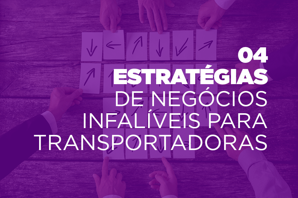Read more about the article 4 estratégias de negócios infalíveis para transportadoras