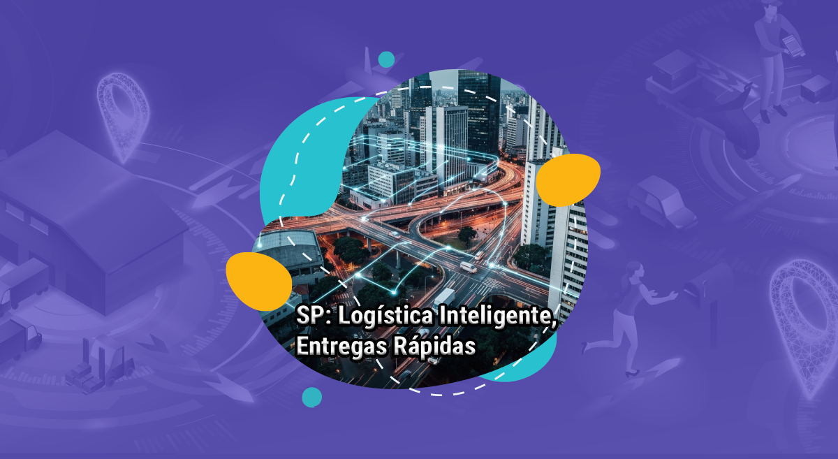You are currently viewing Logística em São Paulo para Empresas: O Guia Definitivo para Otimizar Entregas